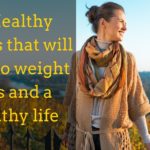 Lose weight. Have a healthy life. Follow these 8 simple habits!