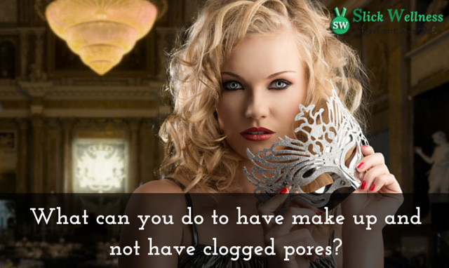 What can you do to have make up and not have clogged pores?