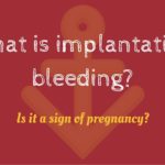 What is implantation bleeding and is it a sign of pregnancy