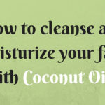 How-to-cleanse-and-moisturize-your-face-with-Coconut-Oil-