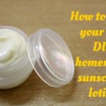 How to make your own DIY homemade sunscreen lotion