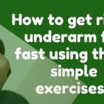 How to lose underarm fat fast