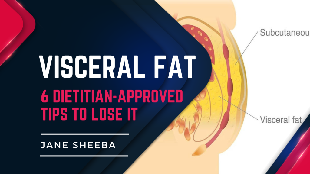 6 Effective Ways to Lose Visceral Fat, According to Dieticians